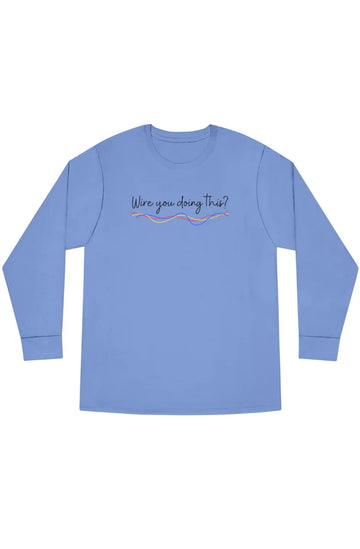 Men's Lightweight Long Sleeve Tee "Wire You Doing This?"