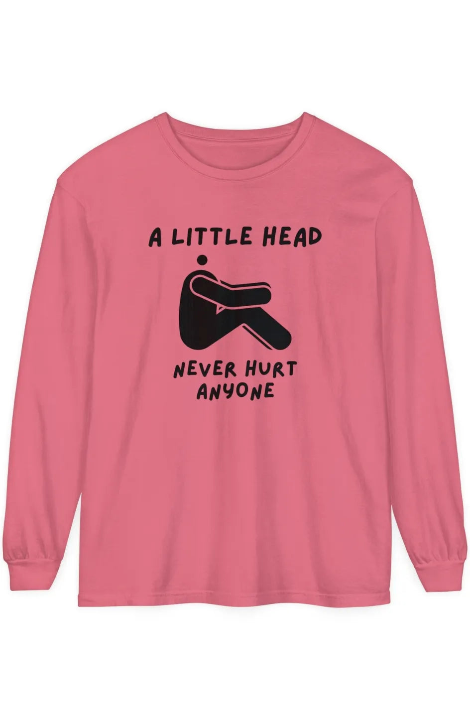 Men's Midweight LS T-Shirt "Little Head Never Hurts Anyone"