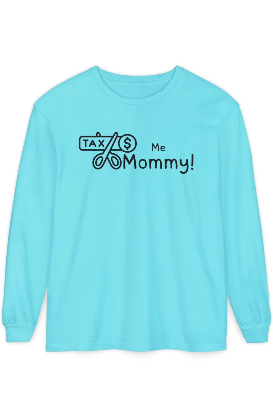 Men's Midweight Long Sleeve Tee "Tax Me Mommy"