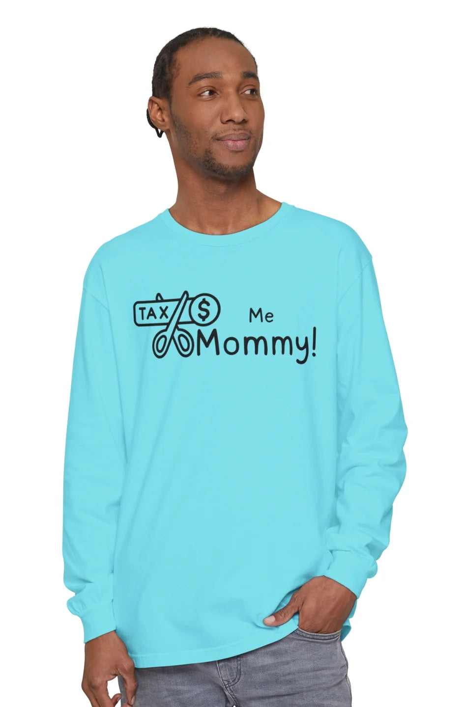Men's Midweight Long Sleeve Tee "Tax Me Mommy"