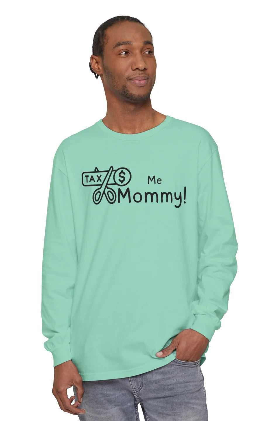 Men's Midweight Long Sleeve Tee "Tax Me Mommy"
