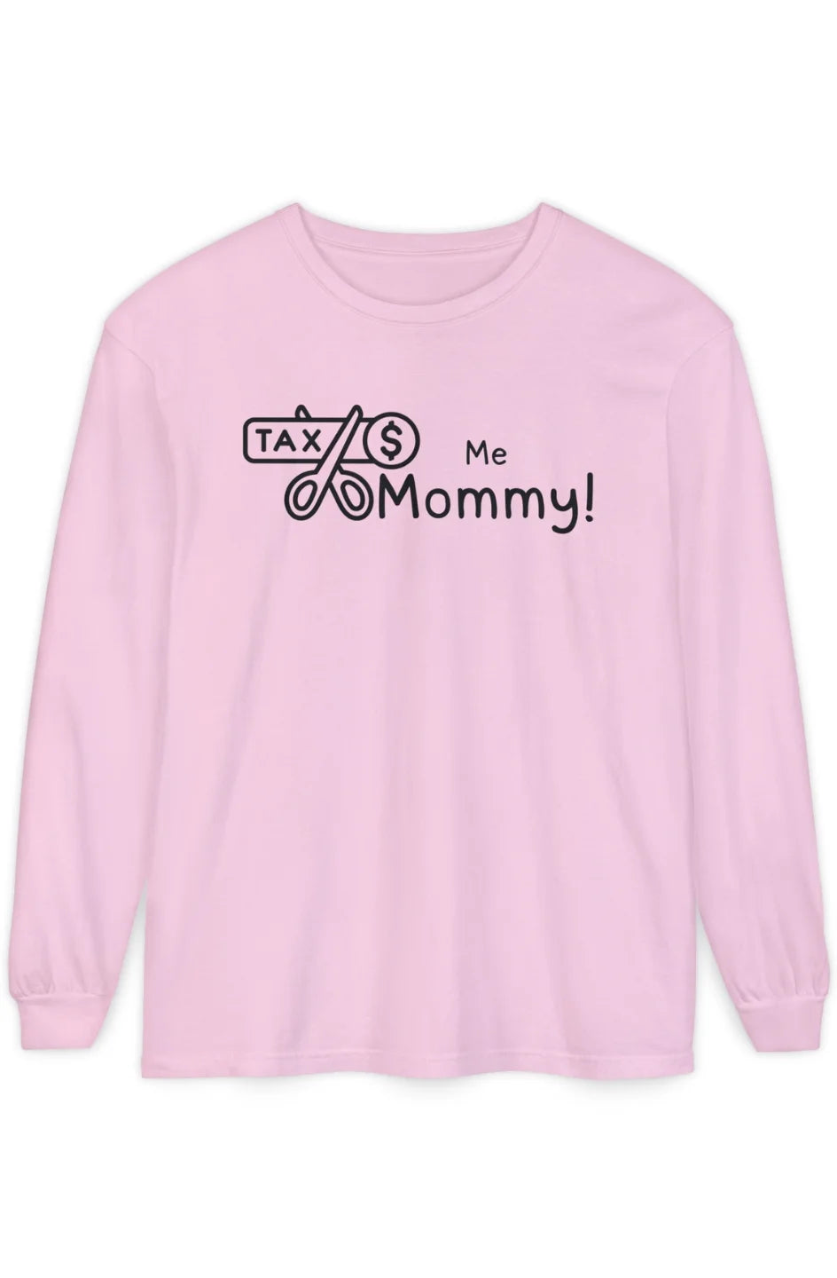 Men's Midweight Long Sleeve Tee "Tax Me Mommy"