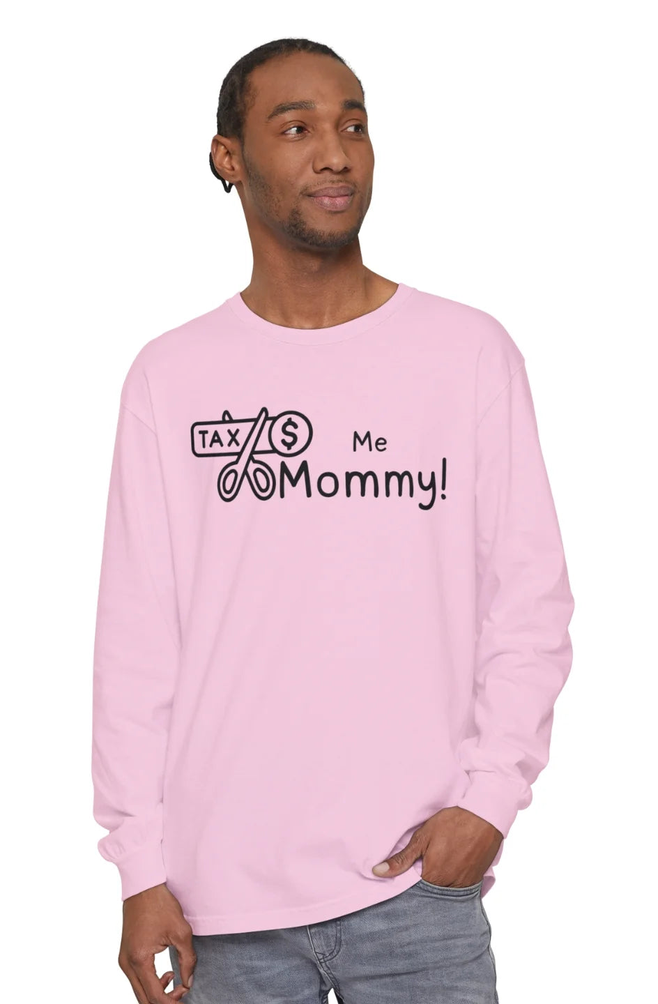 Men's Midweight Long Sleeve Tee "Tax Me Mommy"