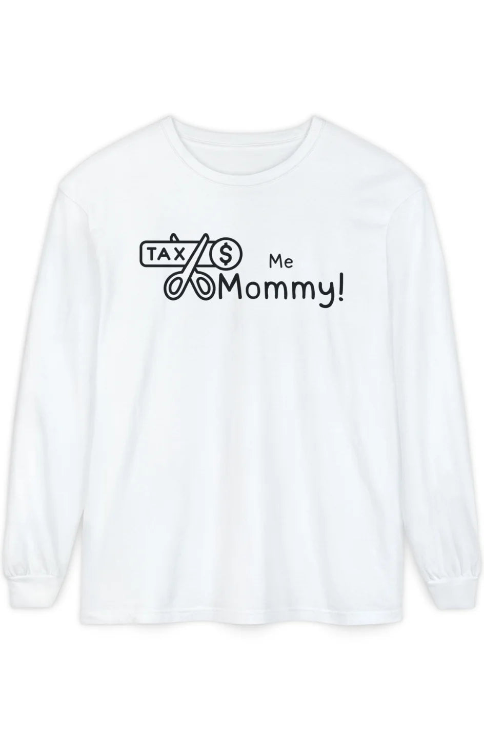 Men's Midweight Long Sleeve Tee "Tax Me Mommy"