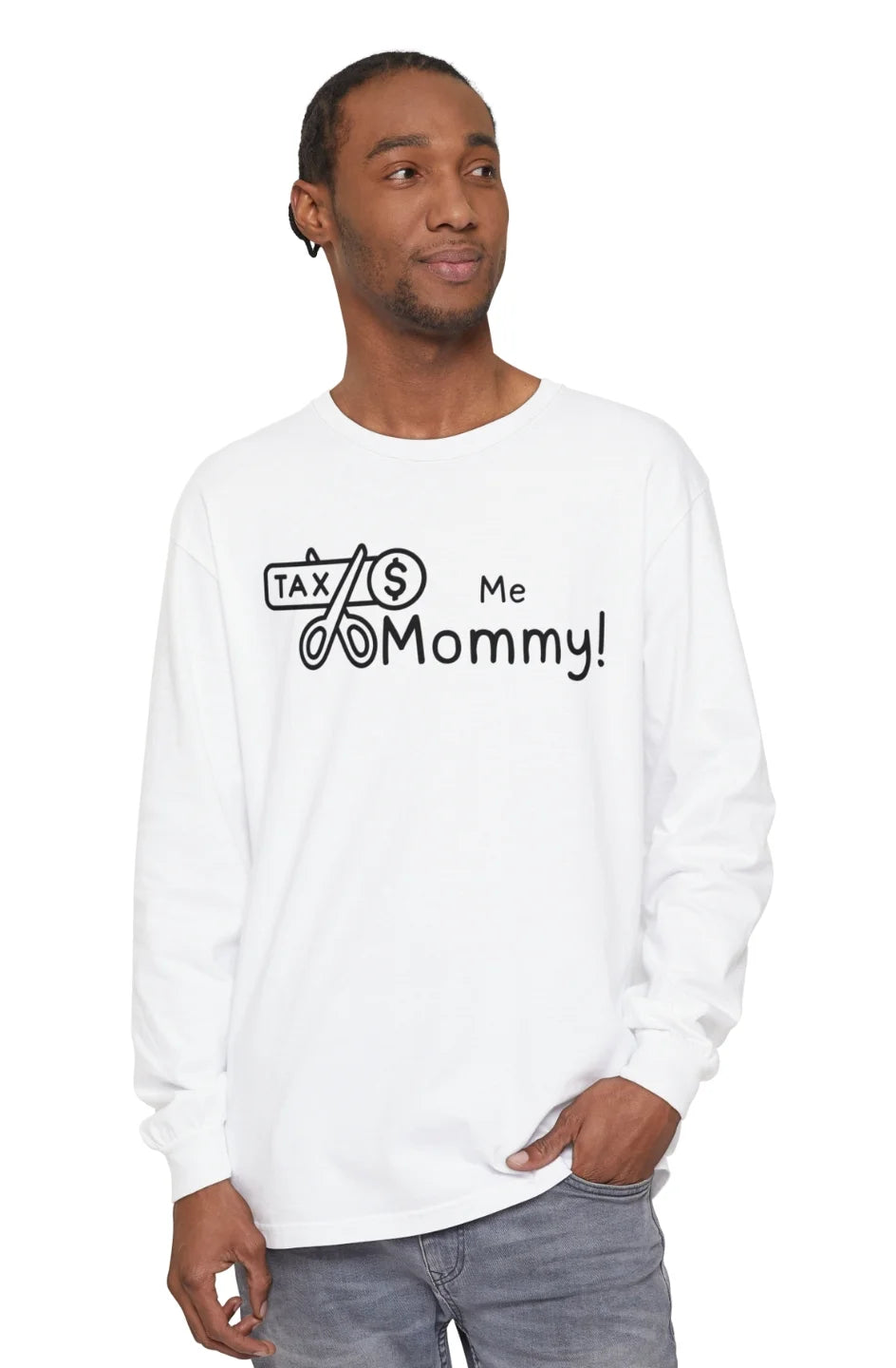 Men's Midweight Long Sleeve Tee "Tax Me Mommy"