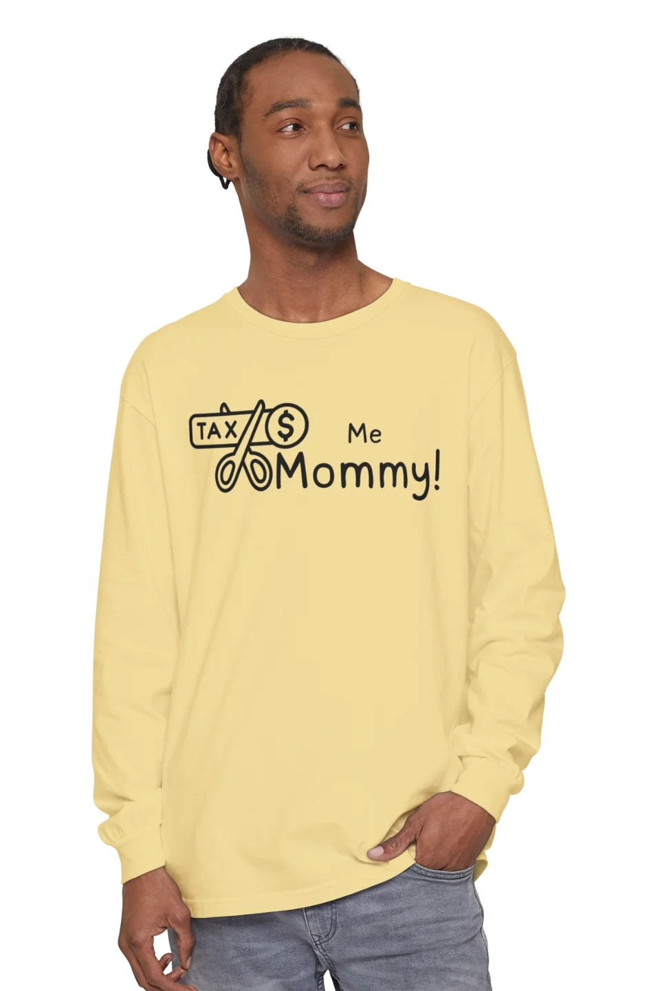 Men's Midweight Long Sleeve Tee "Tax Me Mommy"