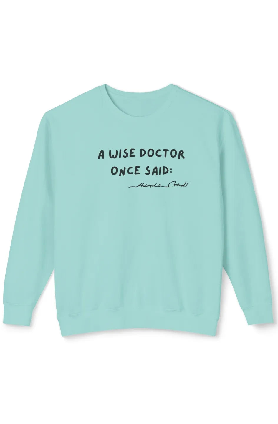 Men's Lightweight Sweatshirt "Wise Doctor Once Said"