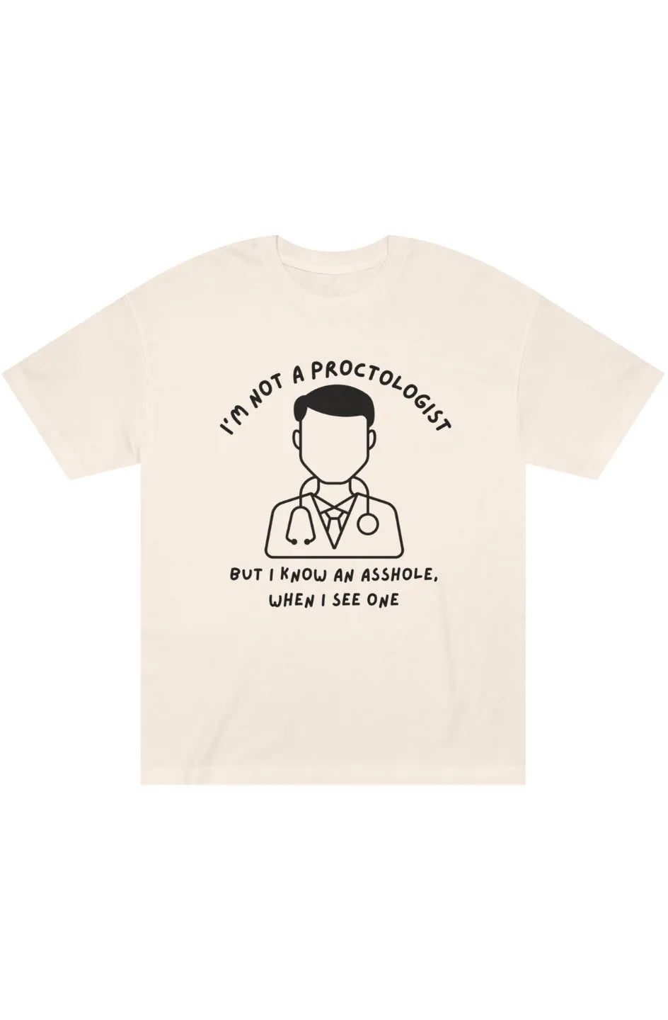 Men's Midweight Classic Tee "I'm not a proctologist"