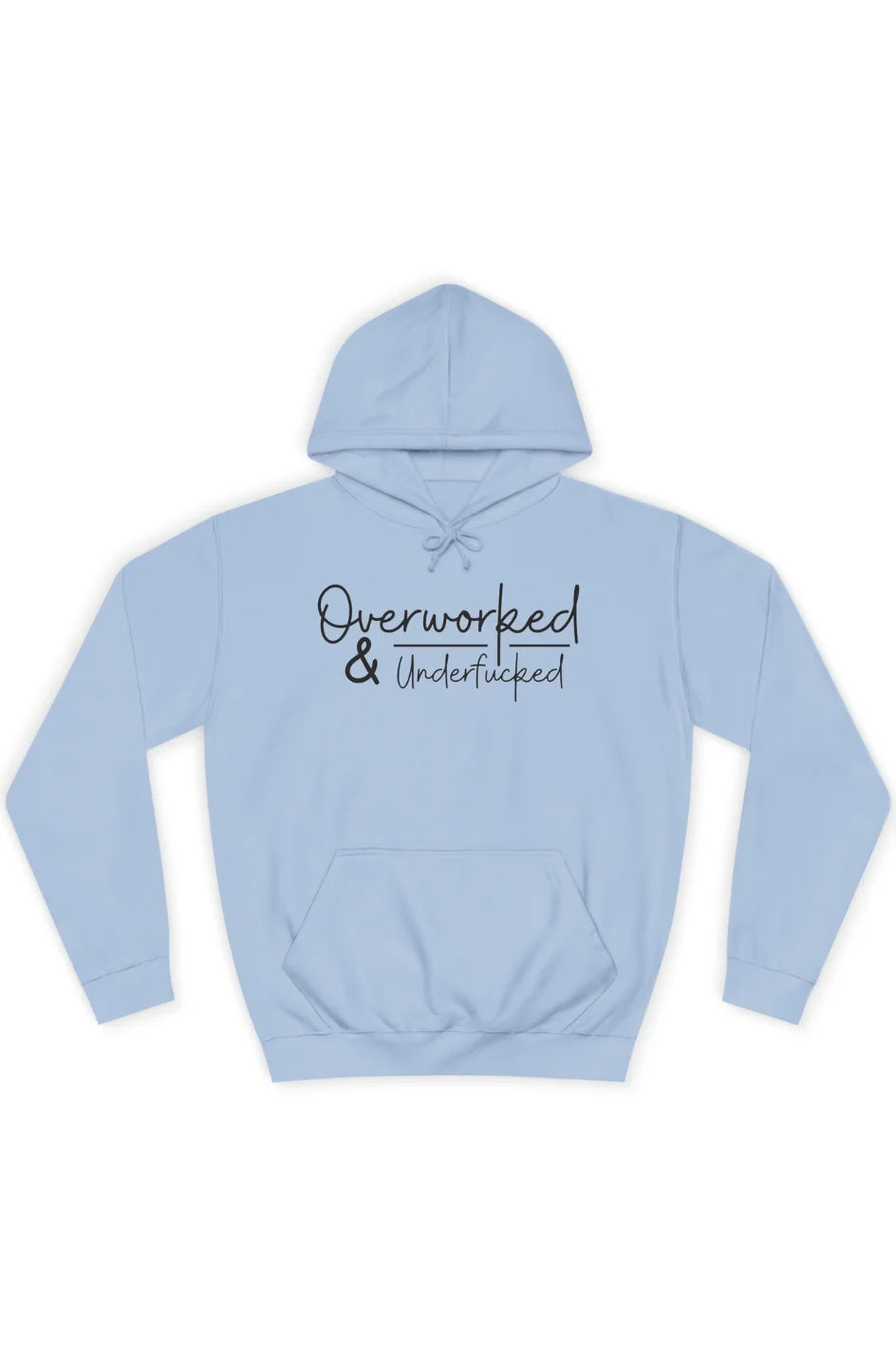 Men's Midweight Hoodie "Overworked and Underfu*ked"