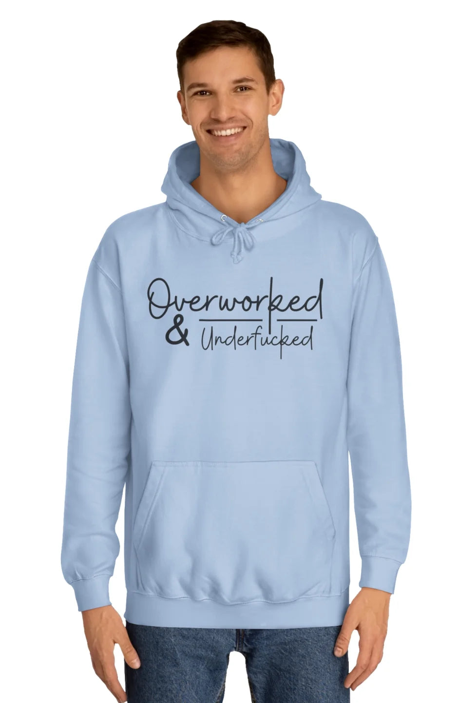 Men's Midweight Hoodie "Overworked and Underfu*ked"