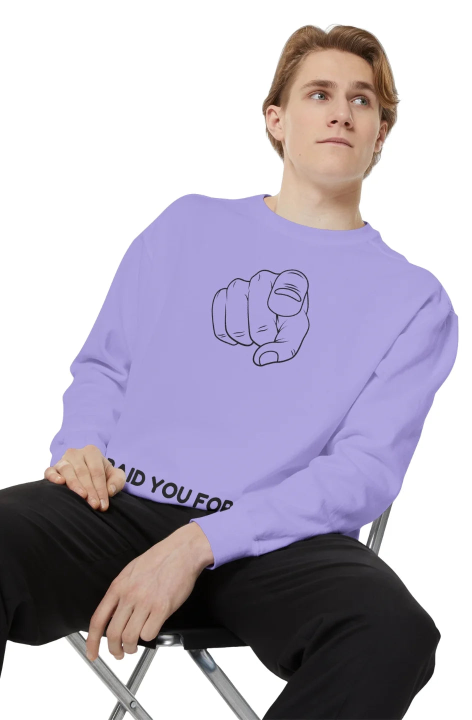 Men's Medium Heavy Sweatshirt "I Paid You For This"