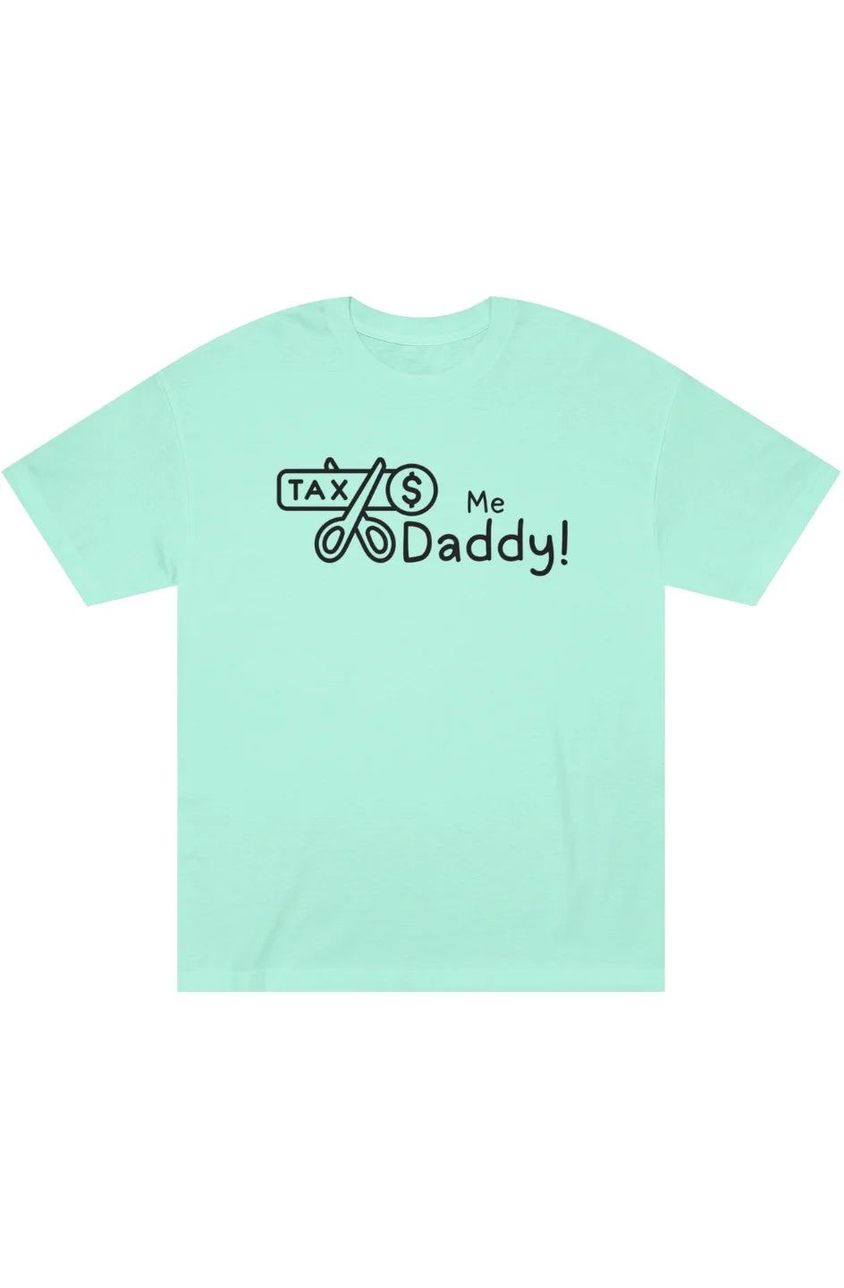 Women's Midweight Classic Tee "Tax Me Daddy"