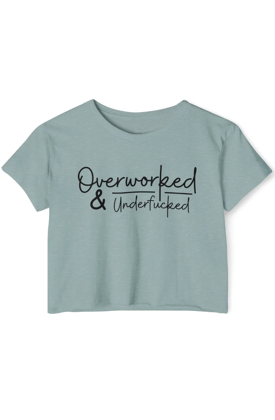 Women's Extra Lightweight Crop Top "Overworked & Underfu*ked"