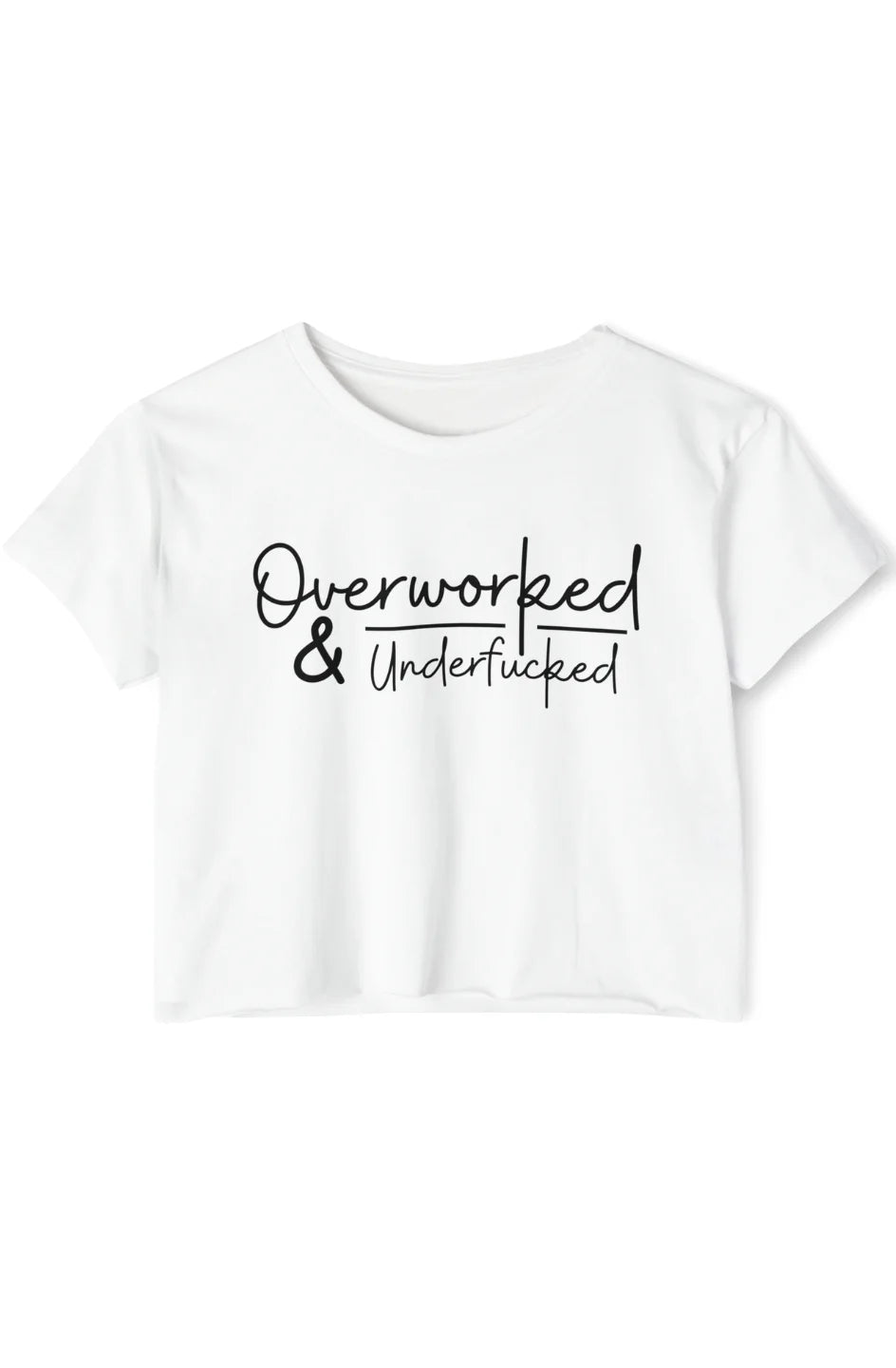 Women's Extra Lightweight Crop Top "Overworked & Underfu*ked"