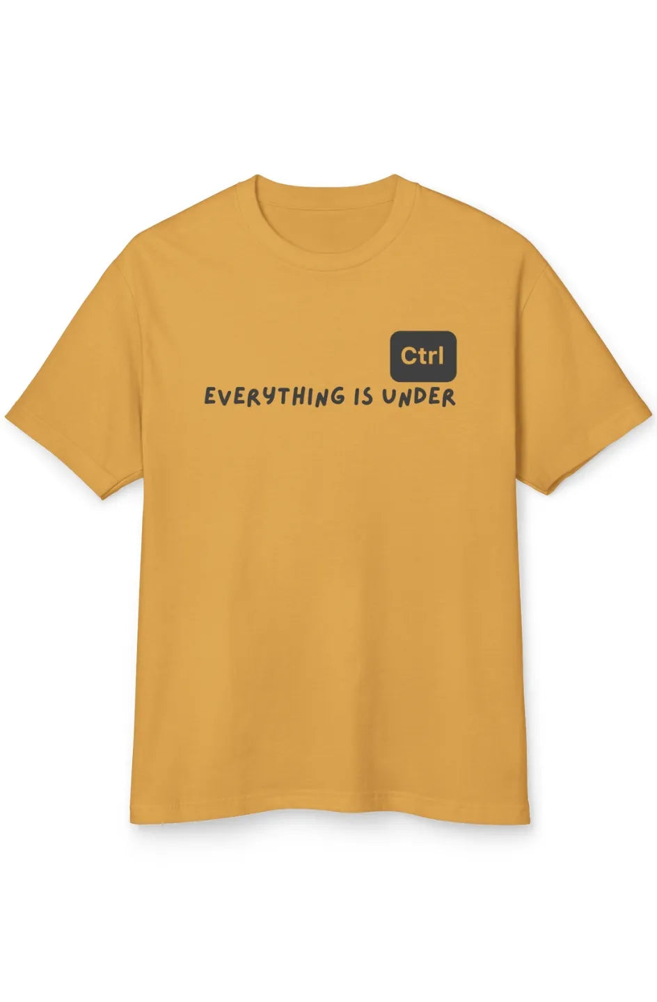 Women's Medium Heavy Tee "Everything is under ctrl"