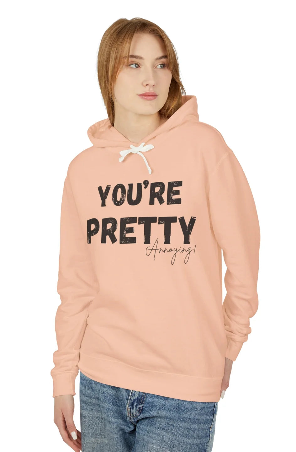 Women's Lightweight Hoodie "You're Pretty Annoying"