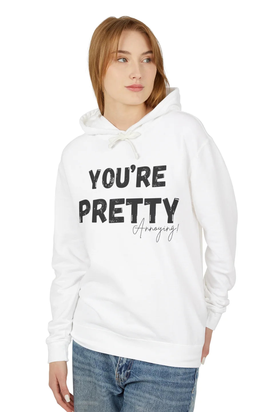 Women's Lightweight Hoodie "You're Pretty Annoying"