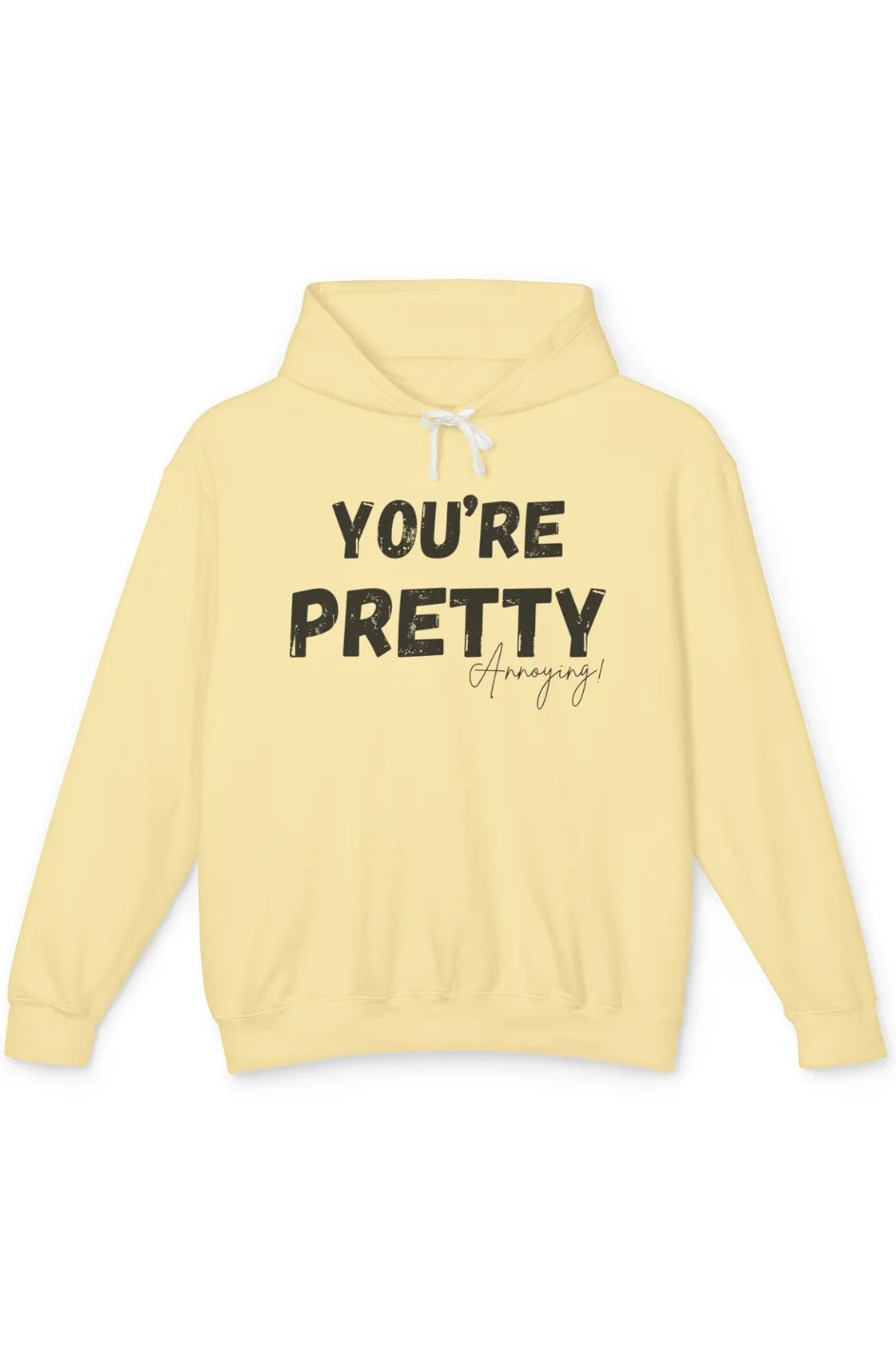 Women's Lightweight Hoodie "You're Pretty Annoying"