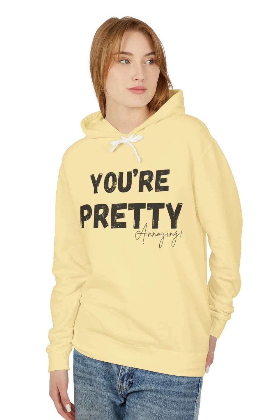 Women's Lightweight Hoodie "You're Pretty Annoying"