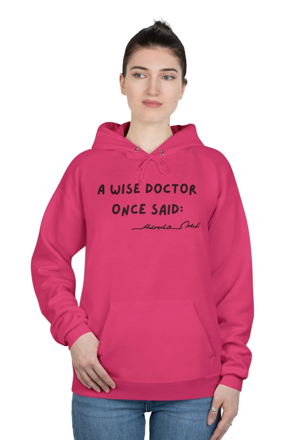 Women's Midweight Hoodie "Wise Doctor Once Said:"