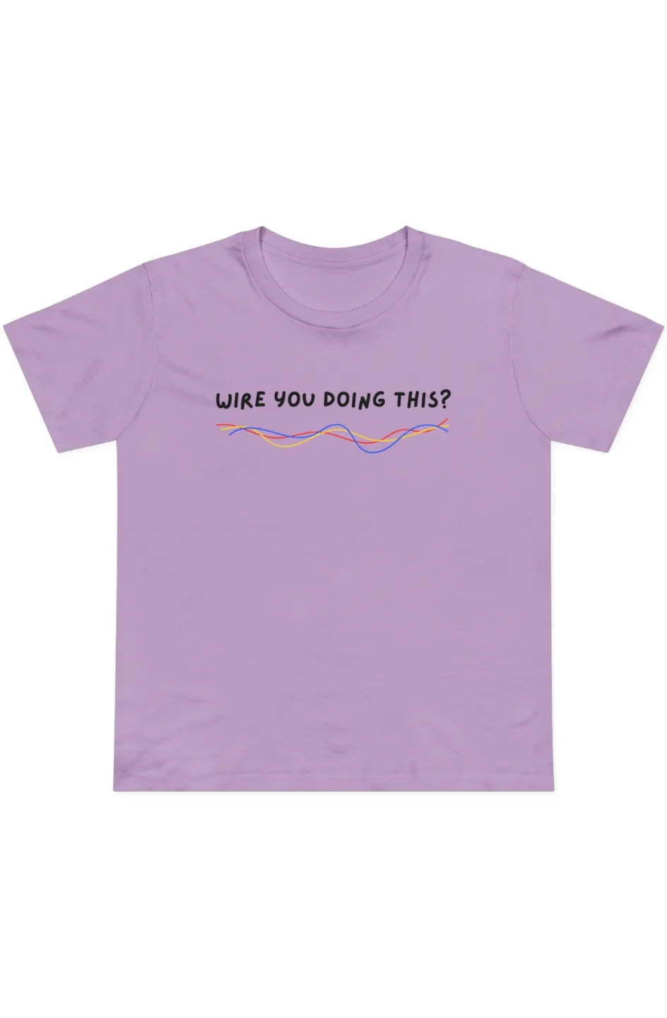 Women’s Midweight Staple Tee "Wire You Doing This?"