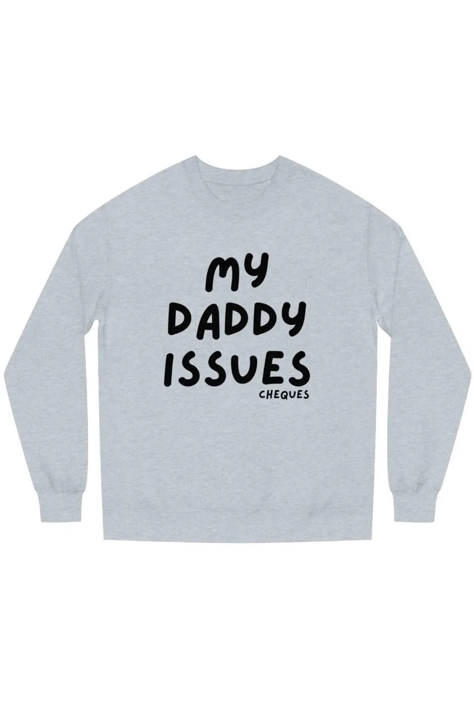 Women's Midweight Sweatshirt "Daddy Issues Cheques"
