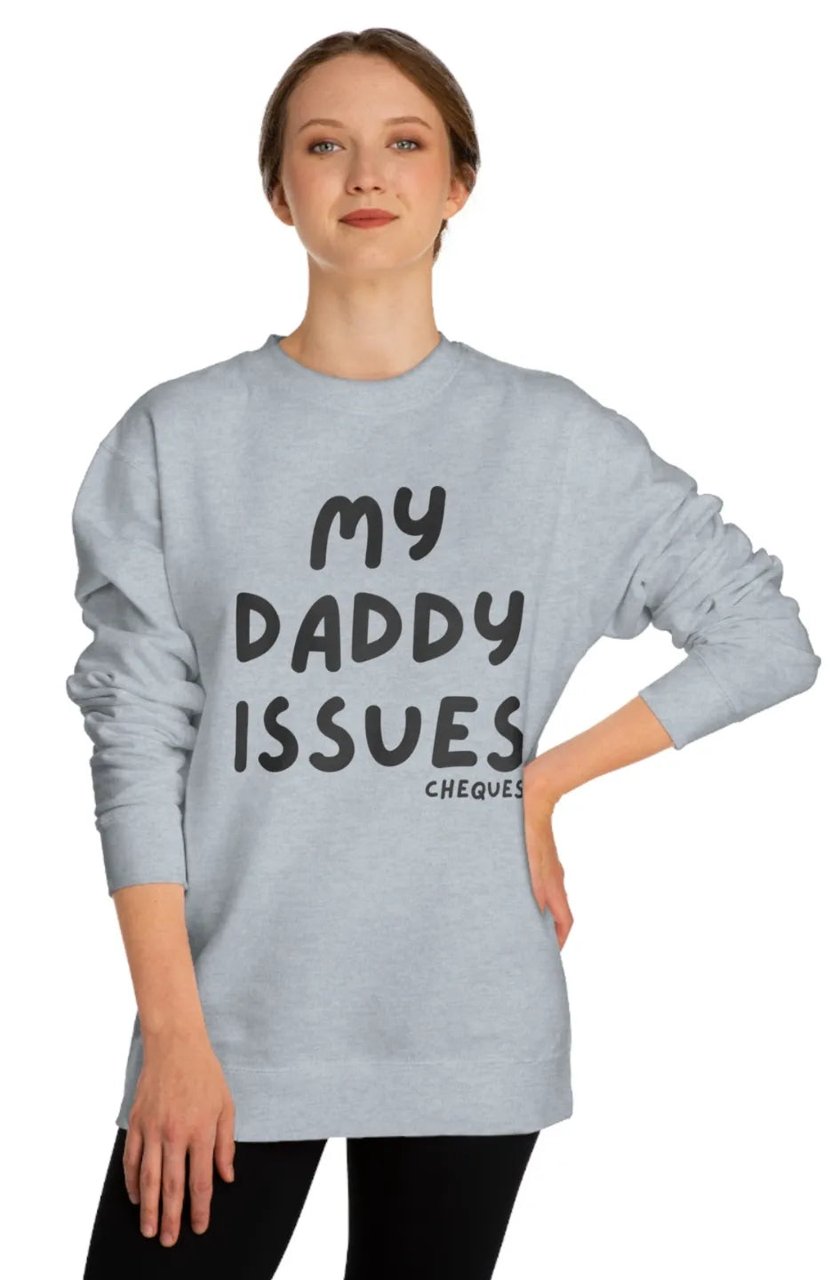 Women's Midweight Sweatshirt "Daddy Issues Cheques"