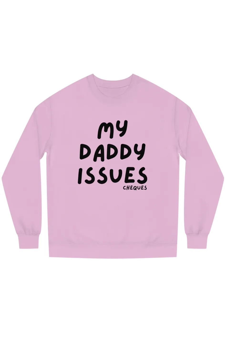 Women's Midweight Sweatshirt "Daddy Issues Cheques"