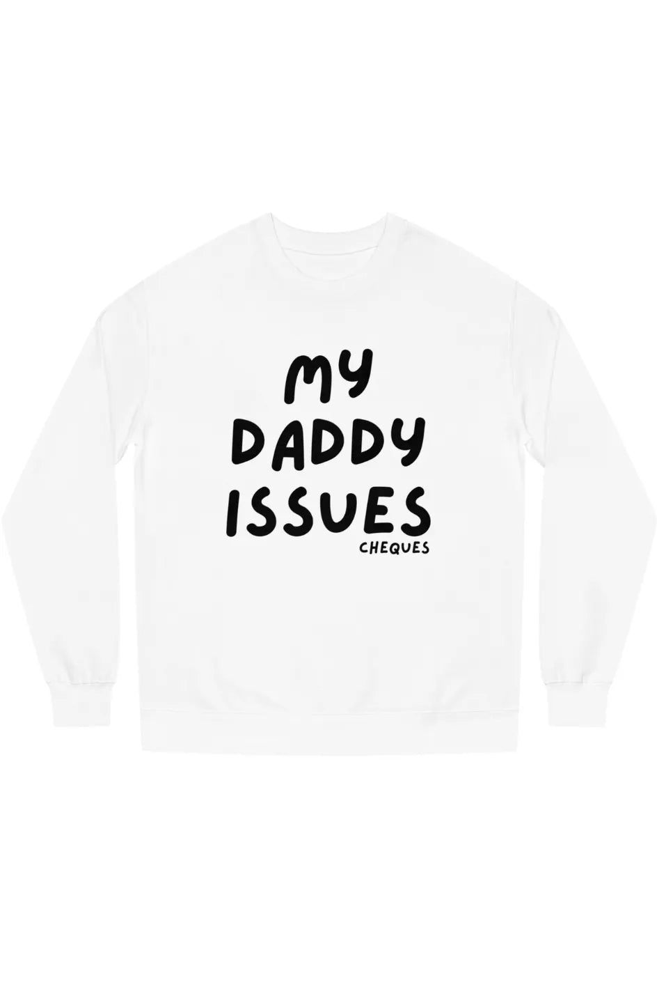 Women's Midweight Sweatshirt "Daddy Issues Cheques"