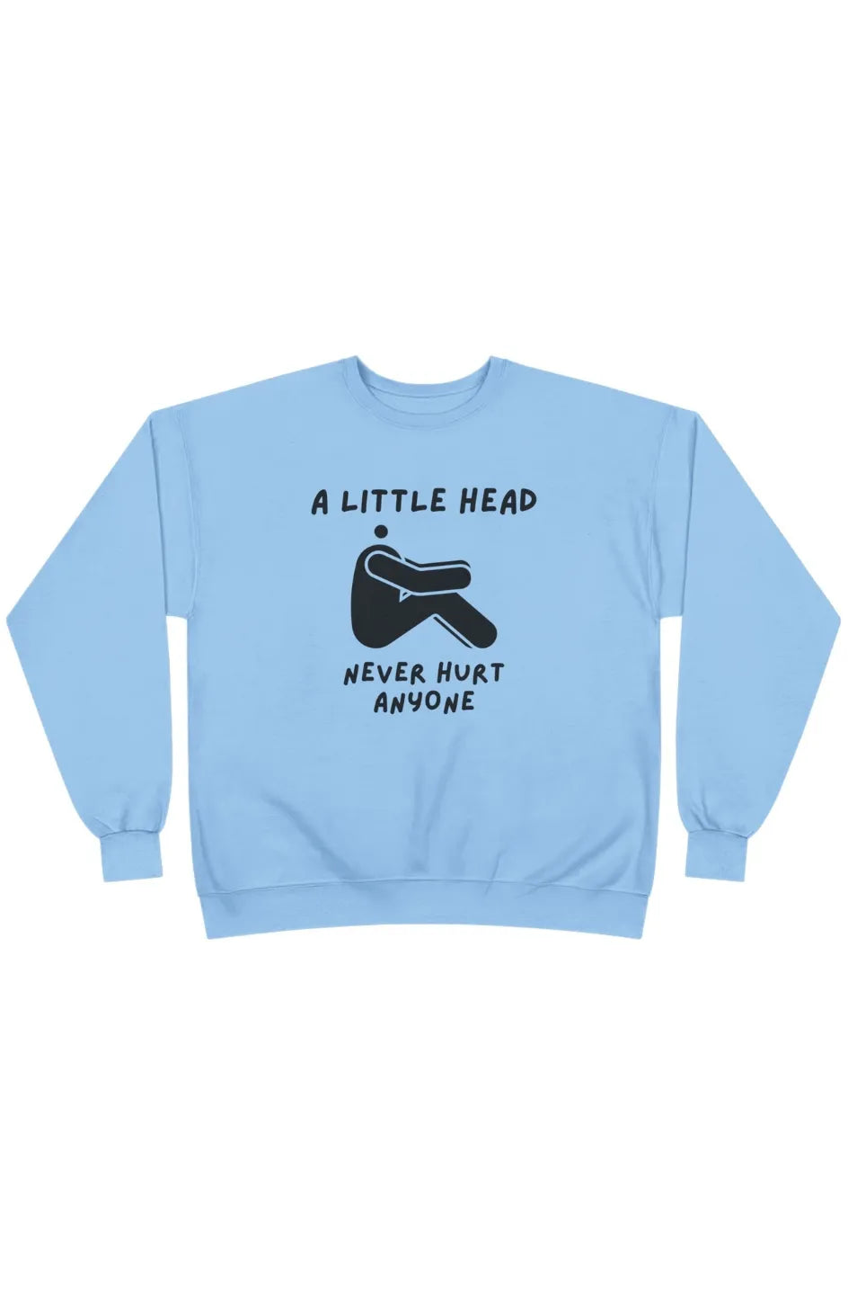 Women's Midweight Sweatshirt "Little Head Never Hurts"