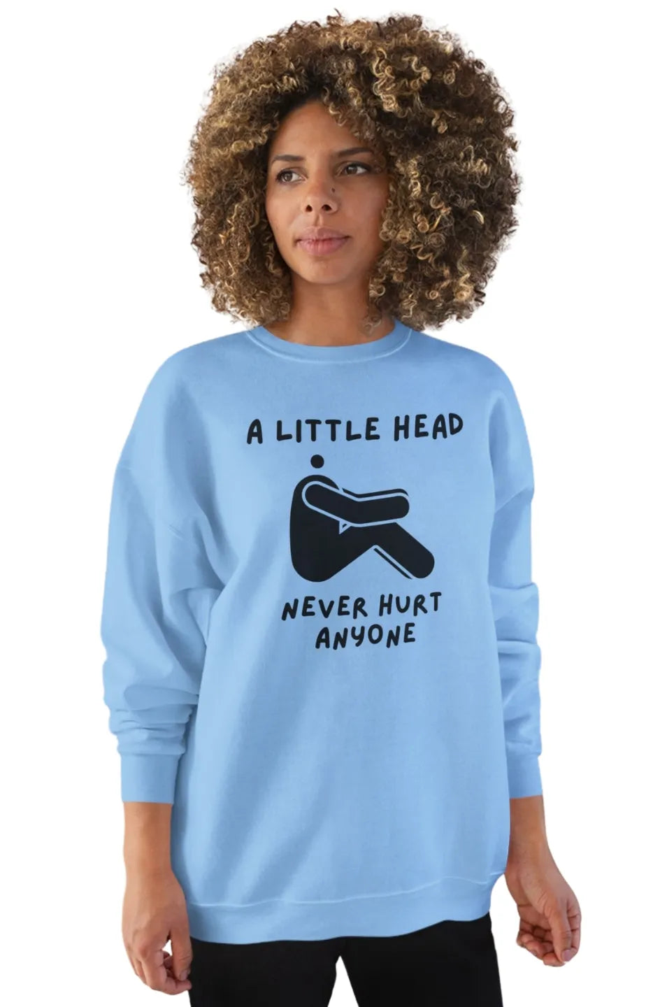Women's Midweight Sweatshirt "Little Head Never Hurts"