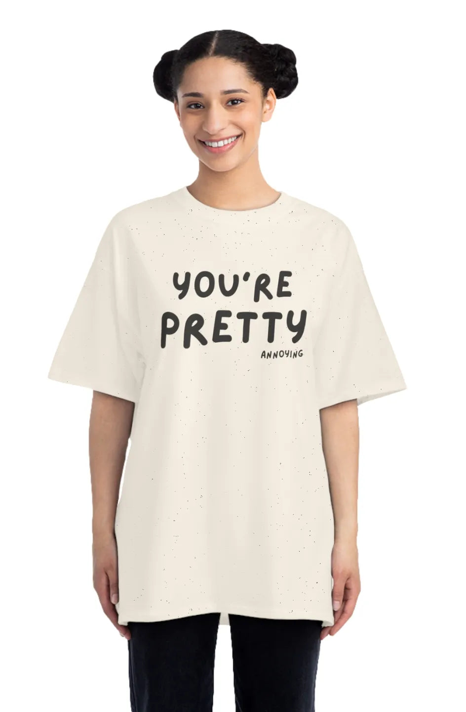 Women's Midweight Oversized Tee "You’re Pretty Annoying"