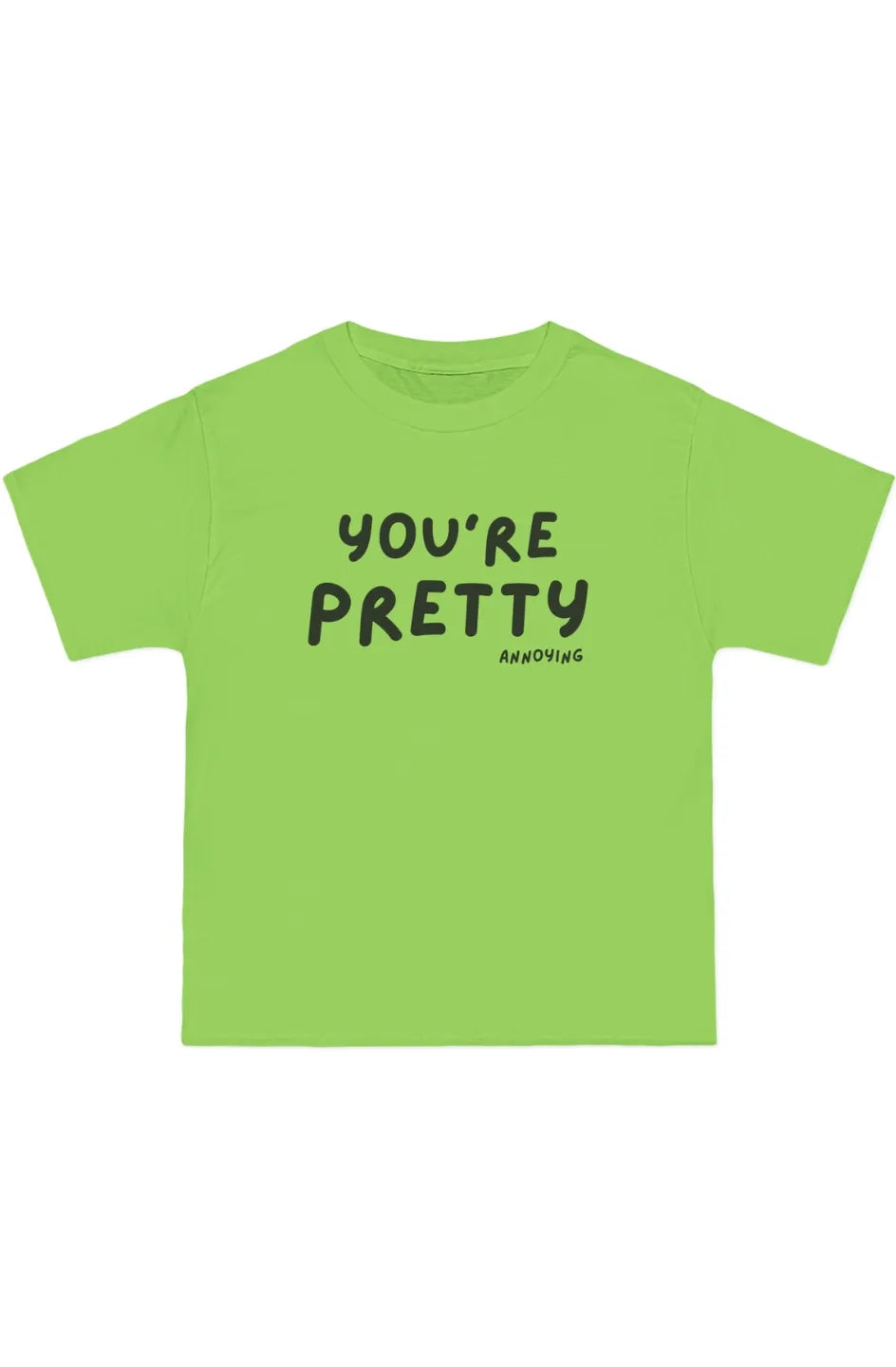 Women's Midweight Oversized Tee "You’re Pretty Annoying"