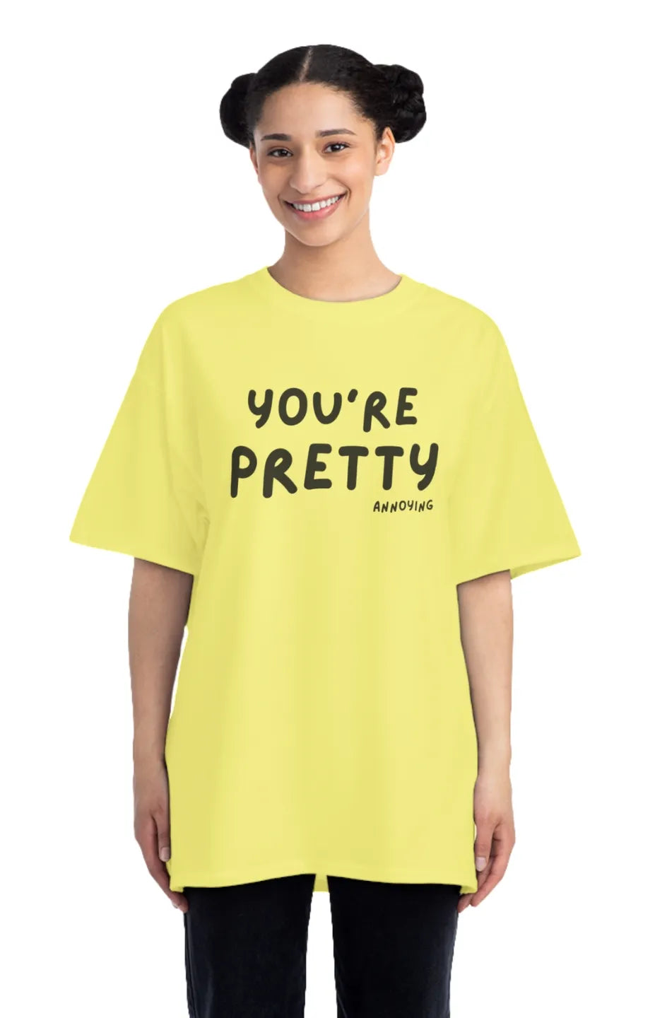 Women's Midweight Oversized Tee "You’re Pretty Annoying"