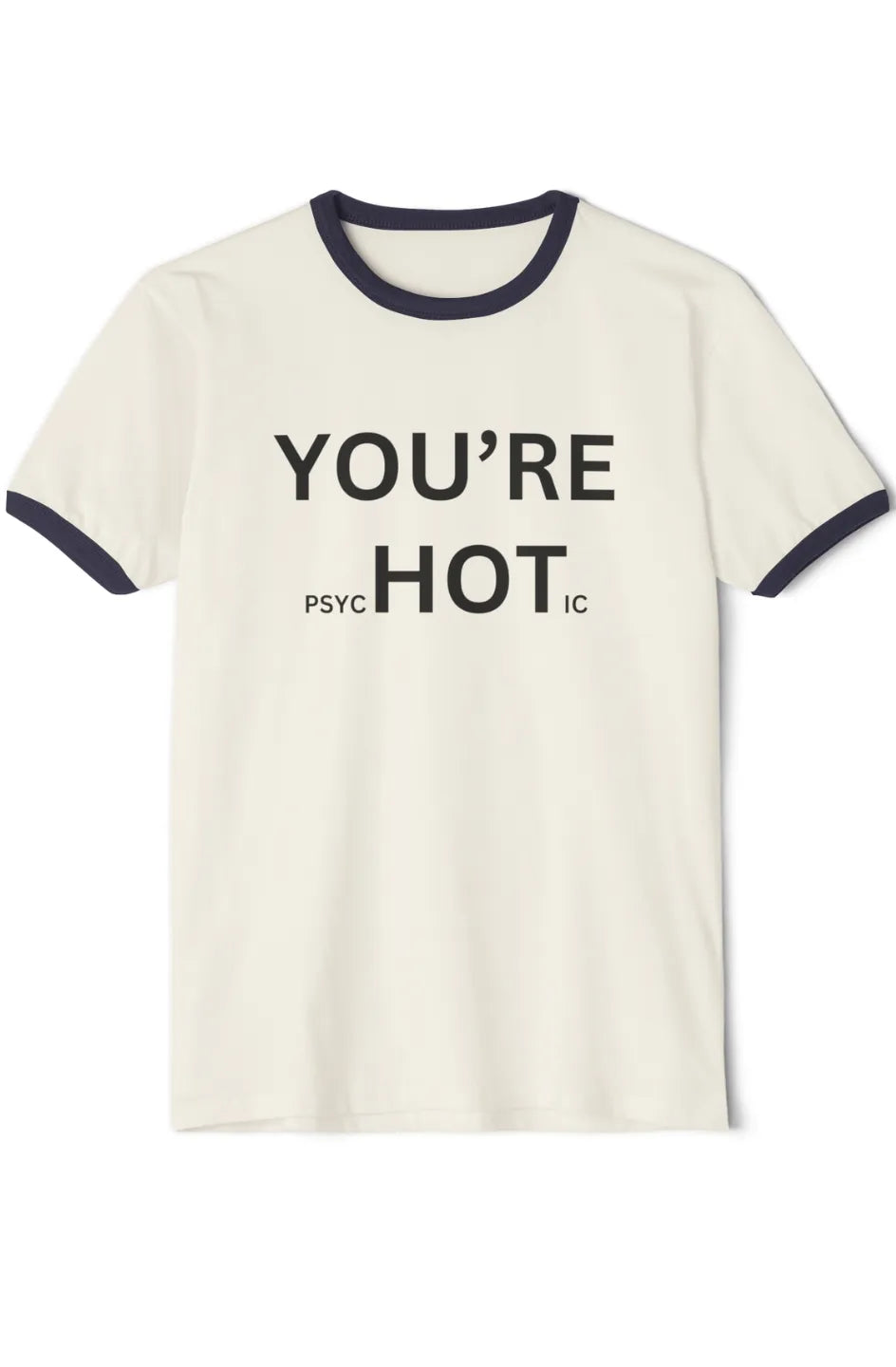 Women's Lightweight Ringer T-Shirt "You're Psychotic"