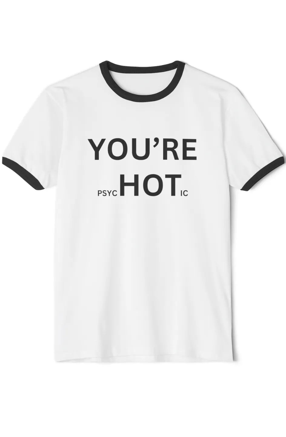 Women's Lightweight Ringer T-Shirt "You're Psychotic"