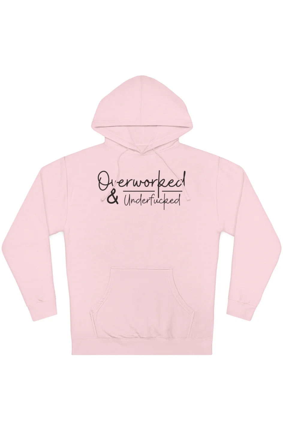 Women's Midweight Hoodie "Overworked and Underfu*ked"