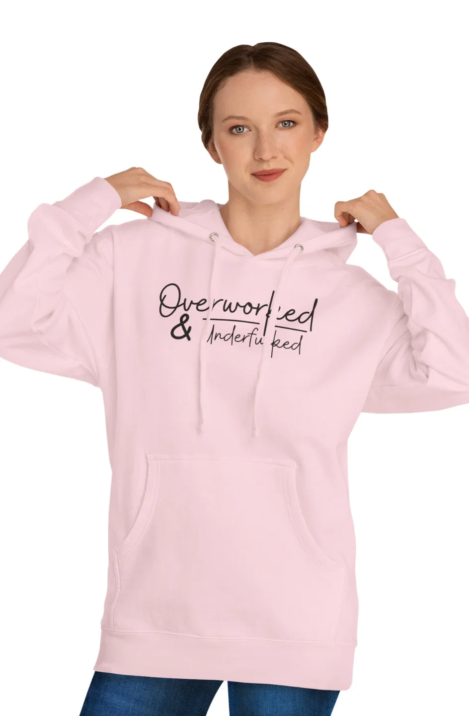 Women's Midweight Hoodie "Overworked and Underfu*ked"