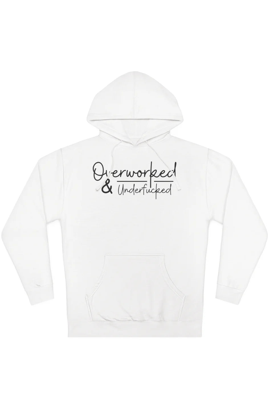 Women's Midweight Hoodie "Overworked and Underfu*ked"