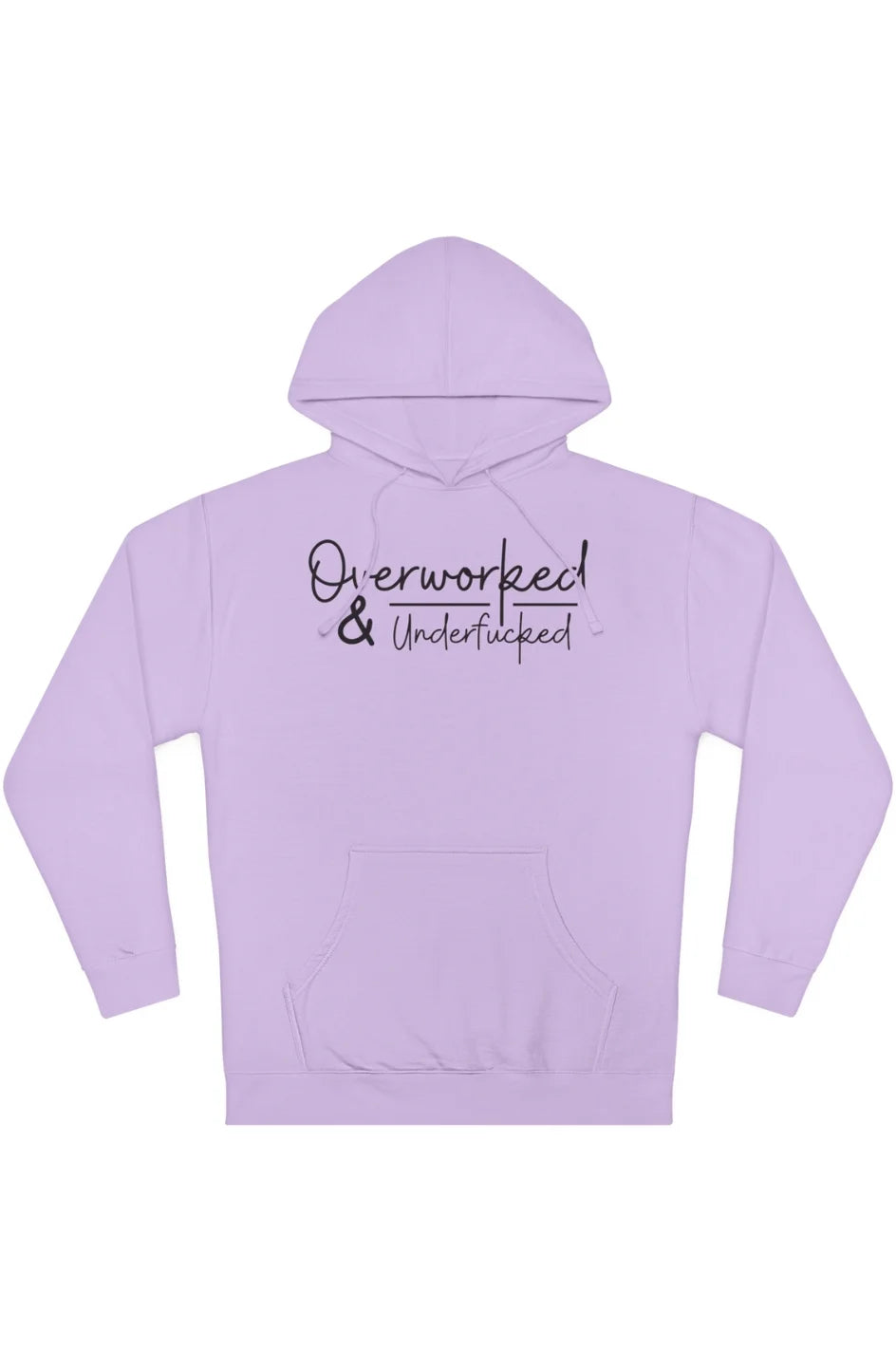 Women's Midweight Hoodie "Overworked and Underfu*ked"