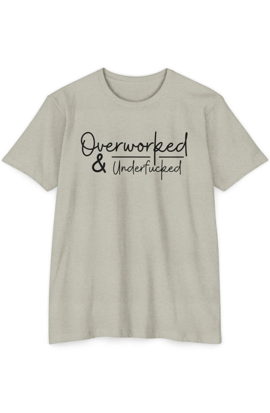 Women's Lightweight T-Shirt "Overworked & Underfu*ked"