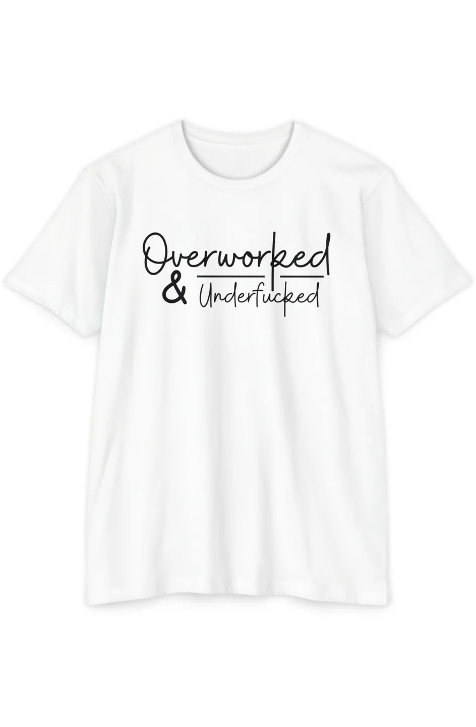 Women's Lightweight T-Shirt "Overworked & Underfu*ked"